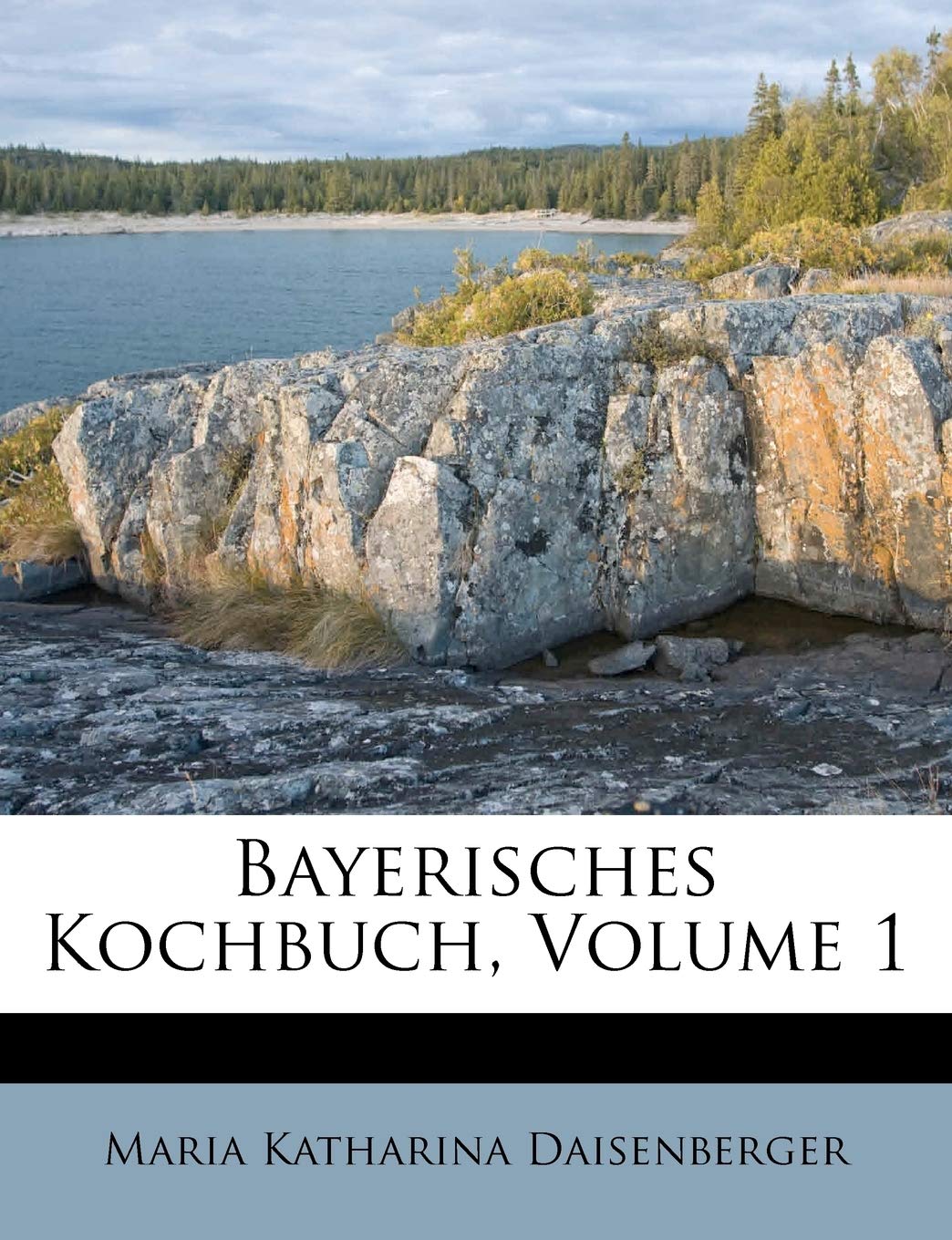 Bayerisches Kochbuch, Volume 1 (German Edition)