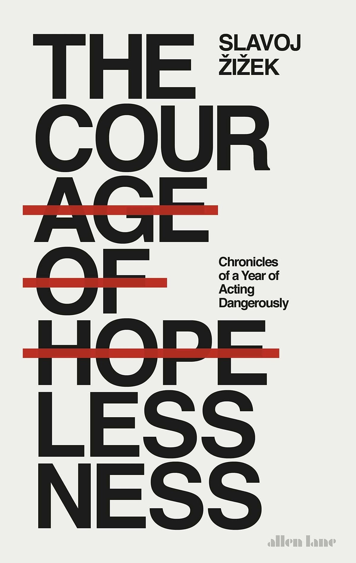 The Courage of Hopelessness: Chronicles of a Year of Acting Dangerously