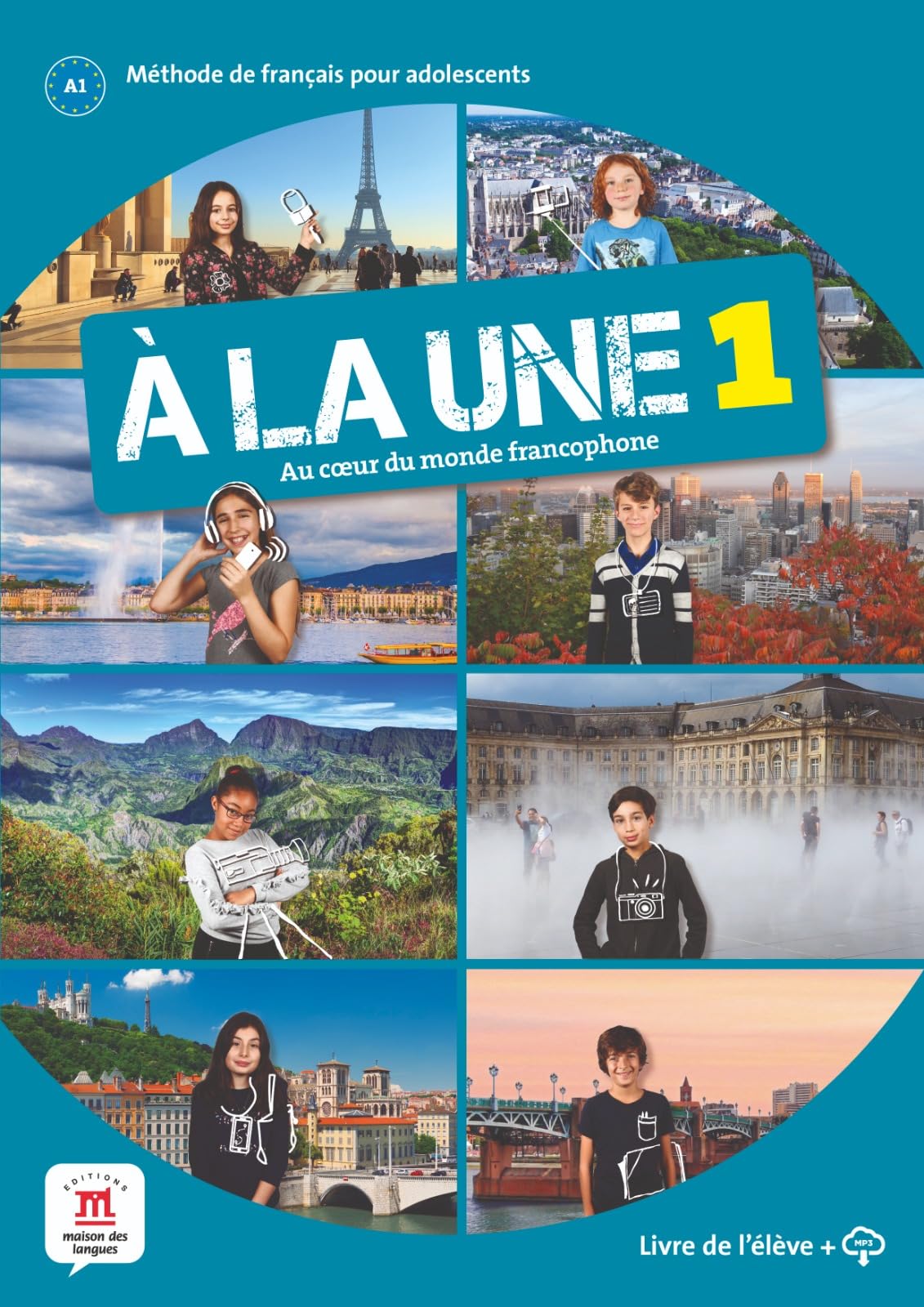 À la une 1 - Livre de l'élève: Au cœur du monde francophone (French Edition)