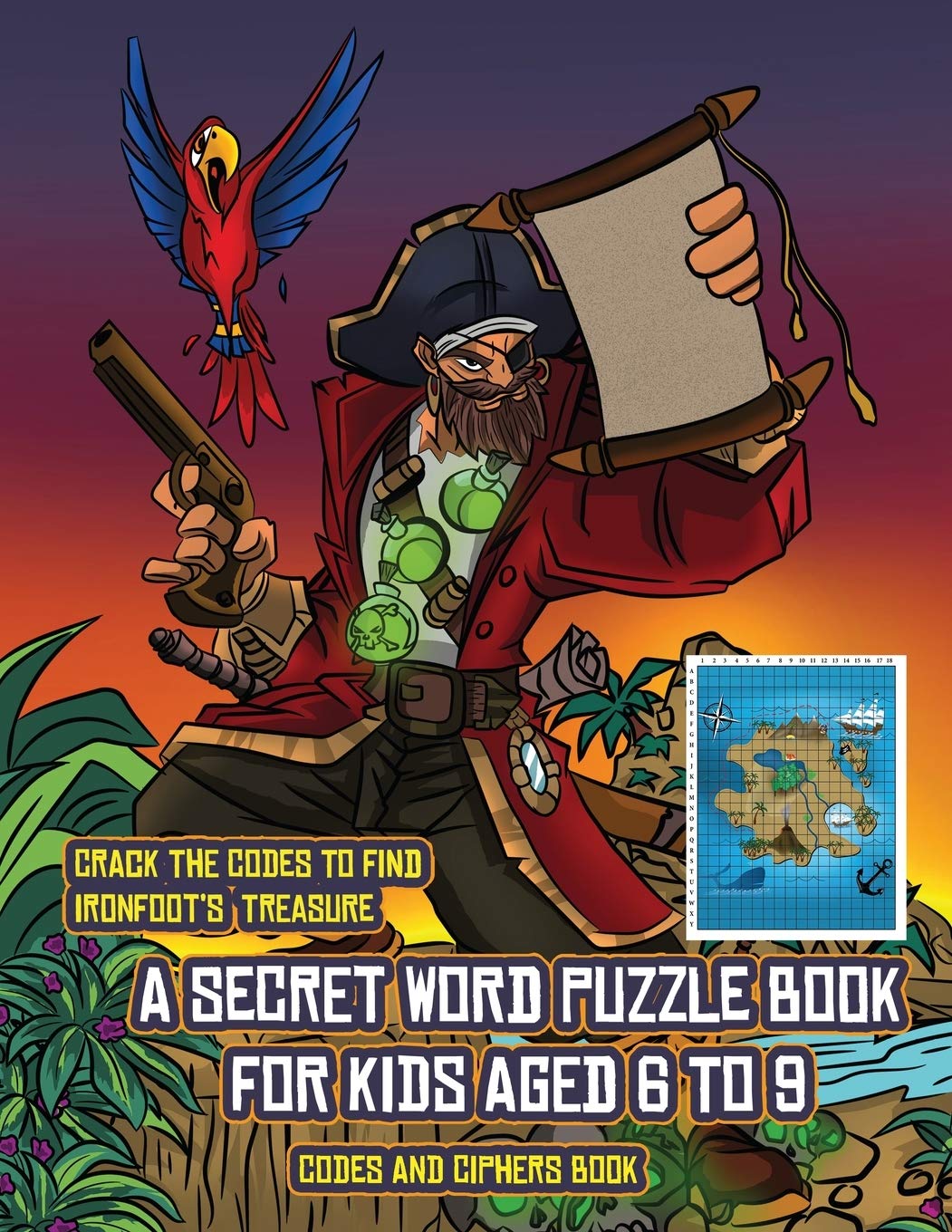 Codes and Ciphers Book (A secret word puzzle book for kids aged 6 to 9): Follow the clues on each page and you will be guided around a map of Captain ... you can choose to receive a fabulous gift.