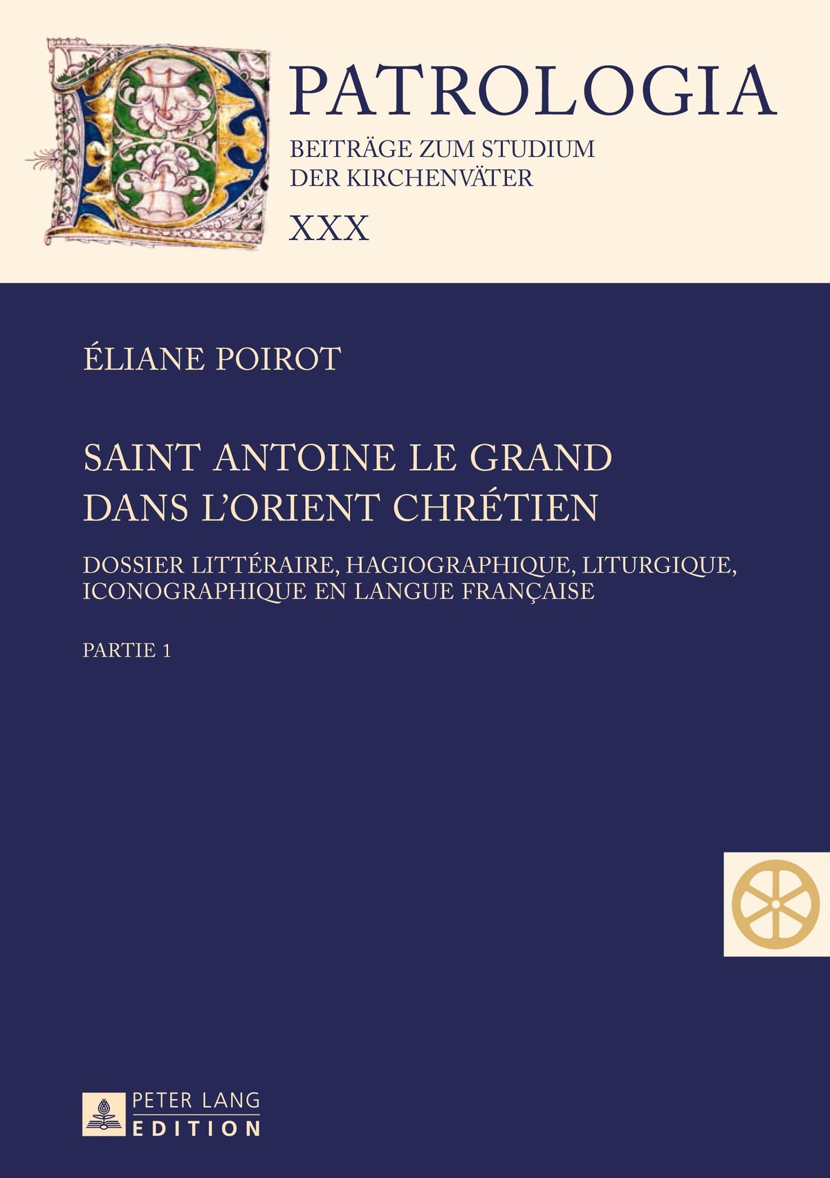 Saint Antoine le Grand dans l'Orient chrétien: Dossier littéraire, hagiographique, liturgique, iconographique en langue 