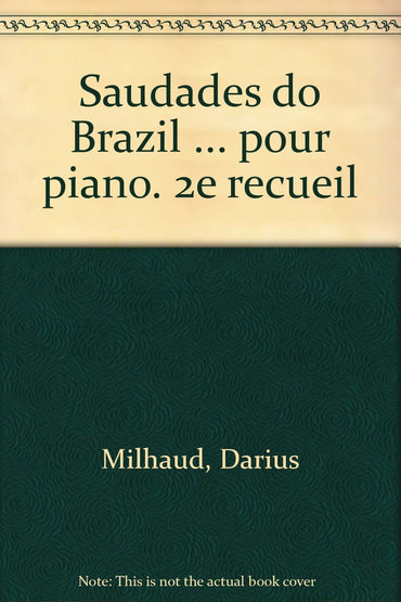 Saudades do Brazil ... pour piano. 2e recueil
