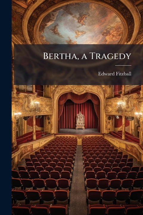 Bertha, a Tragedy
