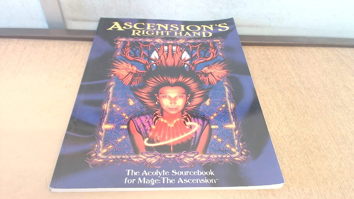 Ascension s Right Hand *OP (Mage : The Ascension, No 12)