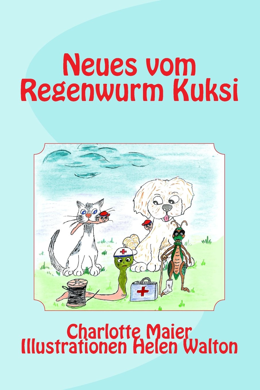 Neues vom Regenwurm Kuksi (German Edition)