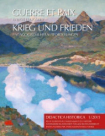 Didactica Historica 1/2015: Guerre et paix. Enjeux éducatifs / Krieg und Frieden. Pädagogische Herausforderungen