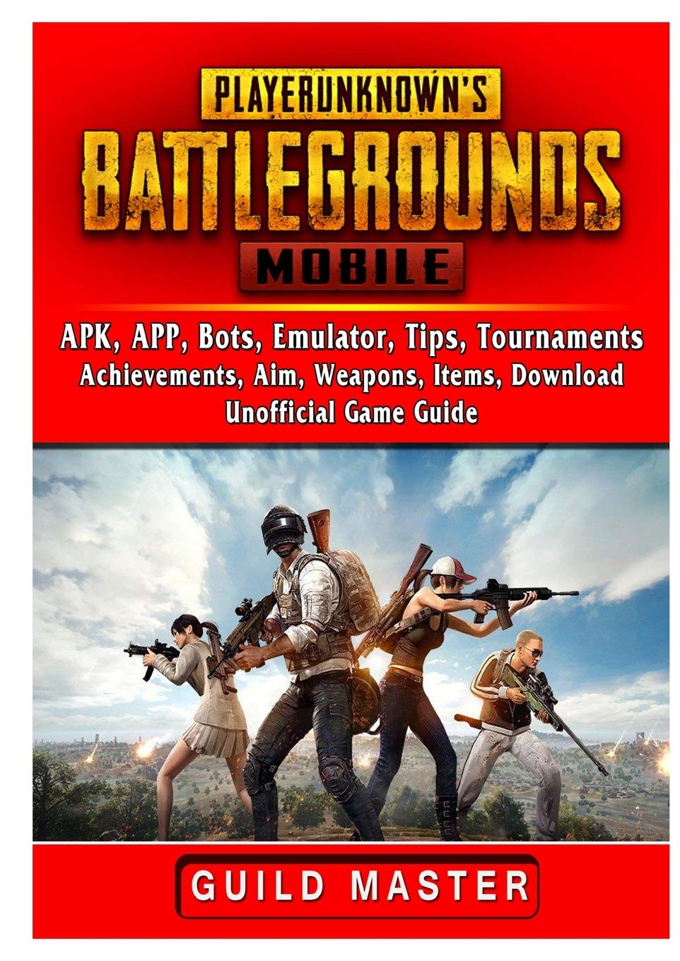 PUBG Mobile, APK, APP, Bots, Emulator, Tips, Tournaments, Achievements, Aim, Weapons, Items, Download, Unofficial Game G