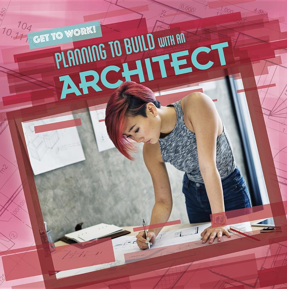 Planning to Build With an Architect (Get to Work!)