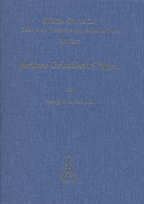 Berliner Griechische Papyri: Christliche literarische Texte und Urkunden aus dem 3. bis 8. Jh. n. Chr. (Serta Graeca) (G