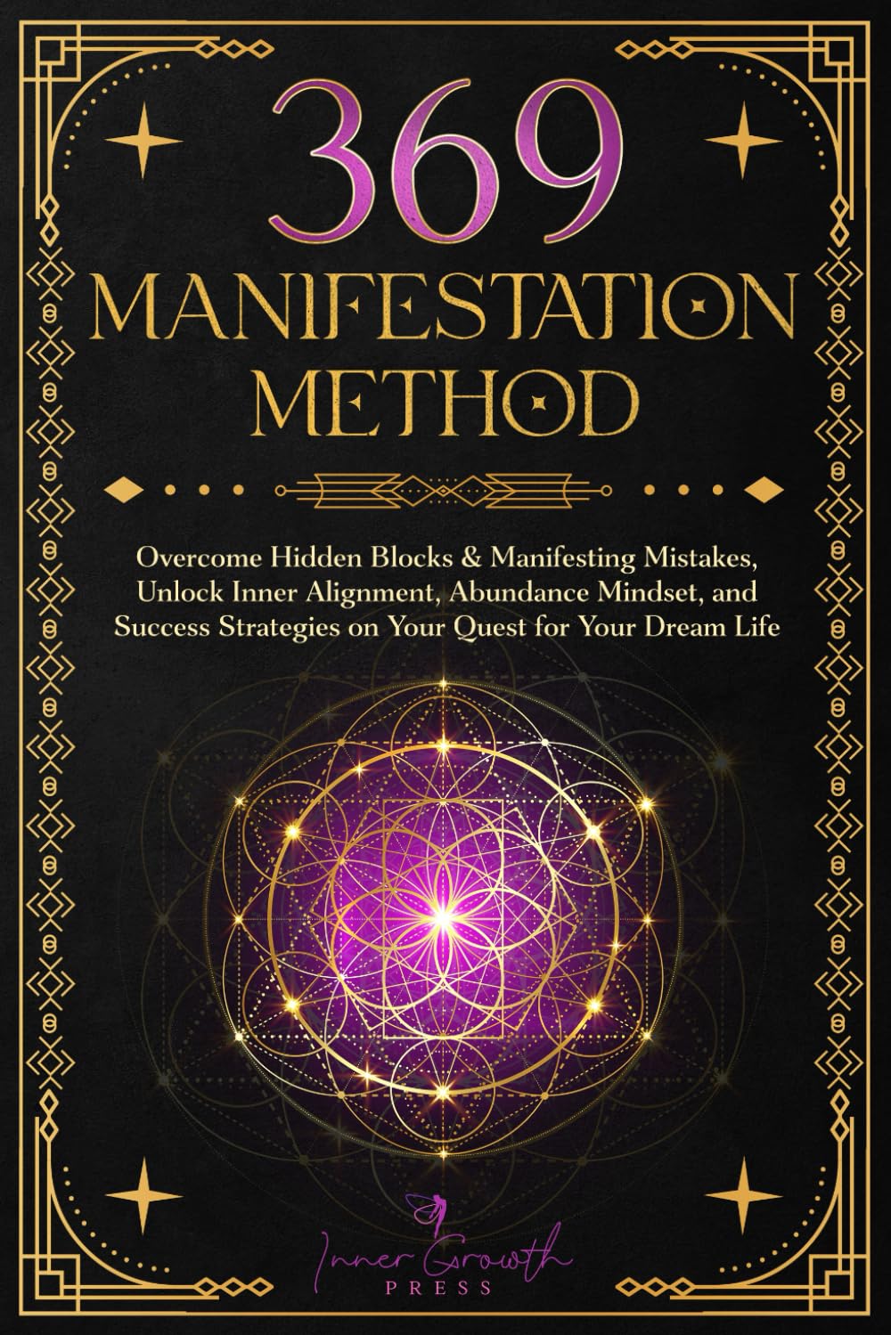 369 Manifestation Method: Overcome Hidden Blocks & Manifesting Mistakes, Unlock Inner Alignment & Abundance Mindset, and Transform Your Life with Clar