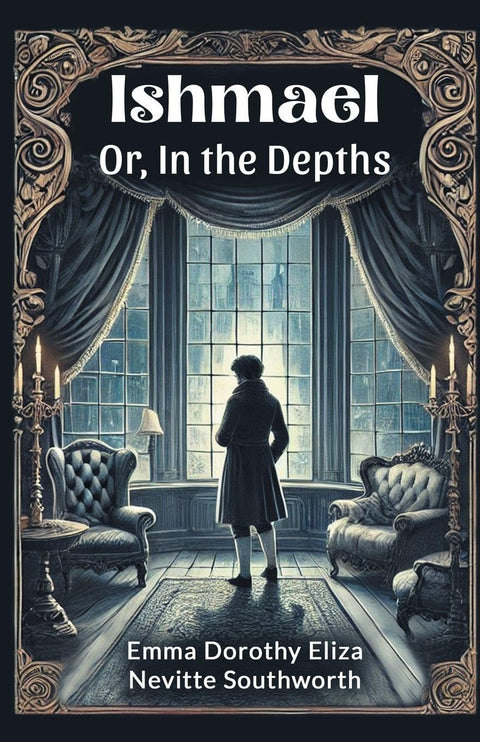 Ishmael Or, In the Depths