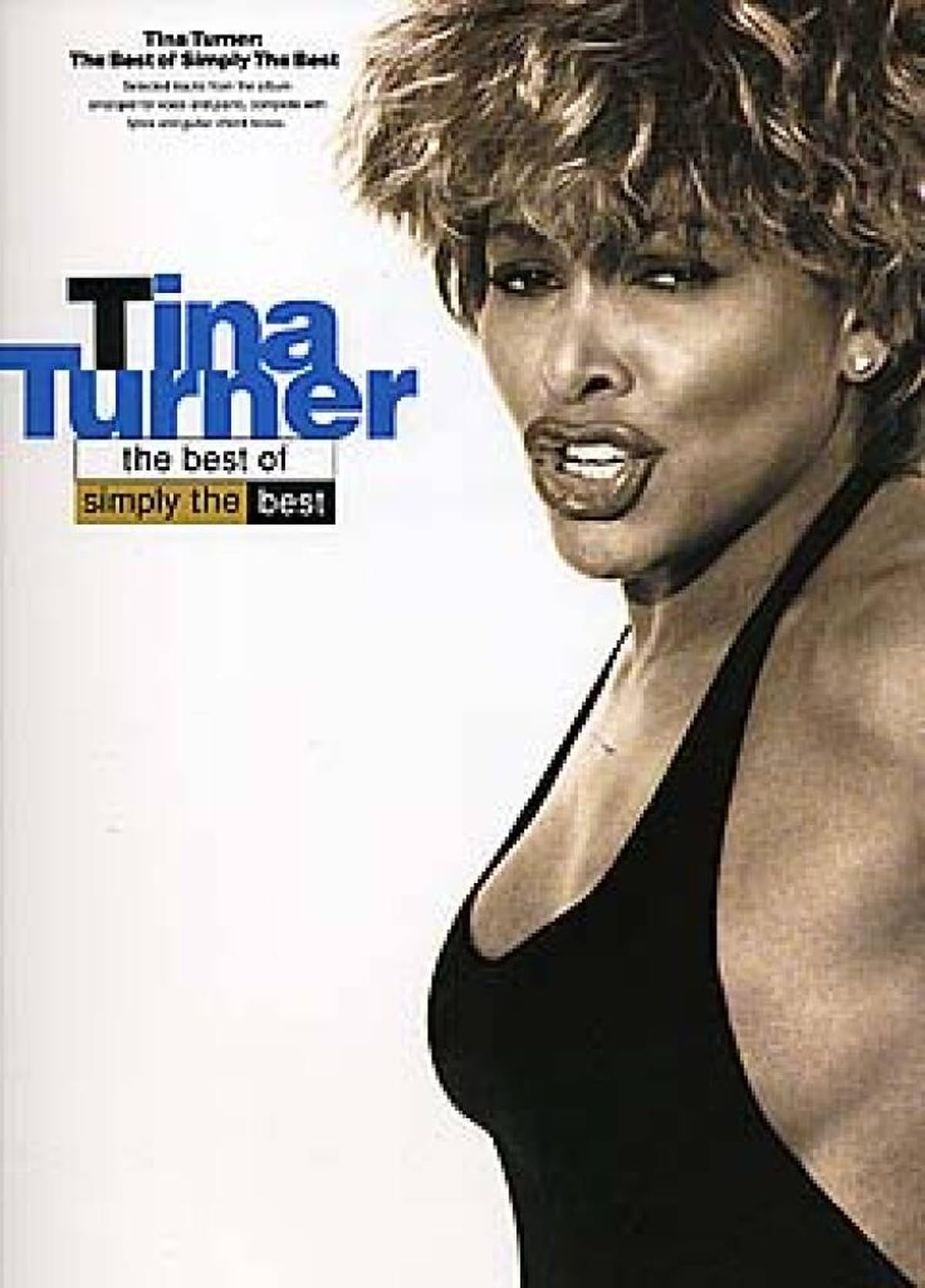 SIMPLY THE BEST: THE BEST OF TINA TURNER PIANO, VOIX, GUITARE