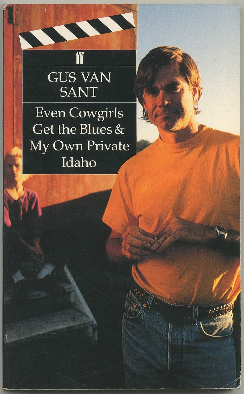 Even Cowgirls Get the Blues/My Own Private Idaho/2 Screen Plays in 1 Volume
