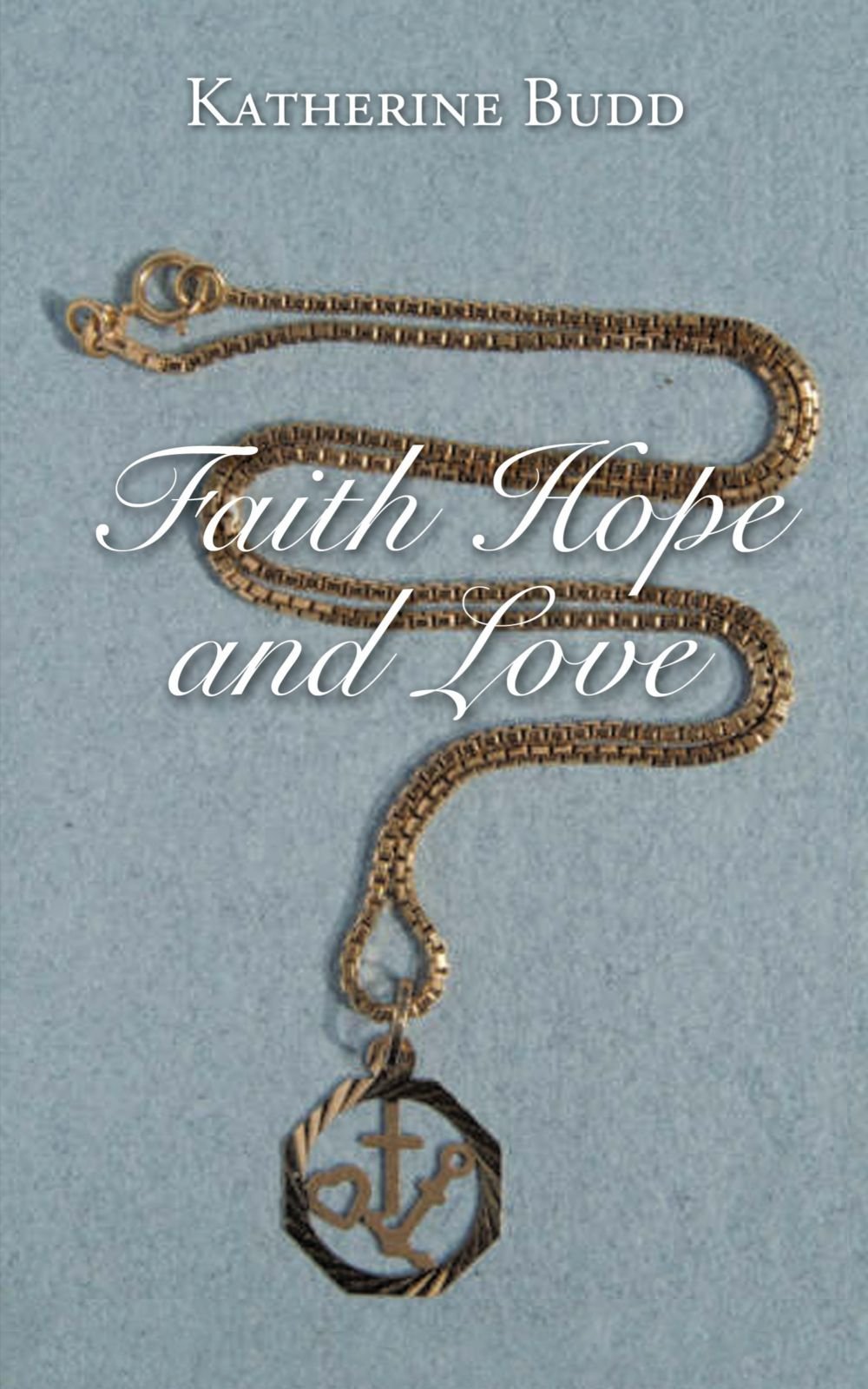 Faith Hope and Love