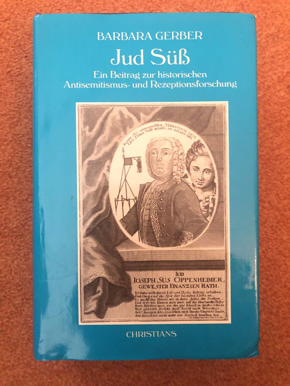 Jud Süss: Aufstieg und Fall im frühen 18. Jahrhundert : ein Beitrag zur historischen Antisemitismus- und Rezeptionsfor