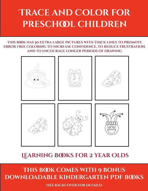 Learning Books for 2 Year Olds (Trace and Color for preschool children): This book has 50 extra-large pictures with thic
