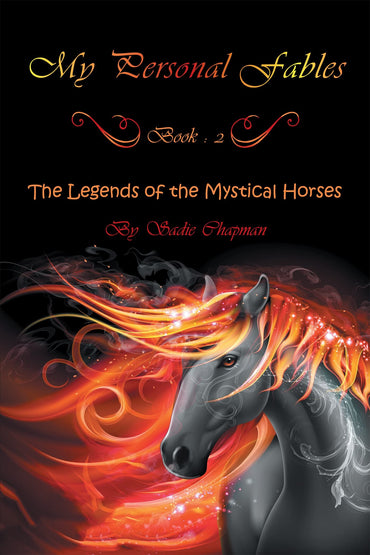 My Personal Fables: (Book 2: the Legends of the Mystical Horses)