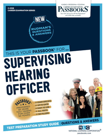 Supervising Hearing Officer (C-2328): Passbooks Study Guide (2328) (Career Examination Series)