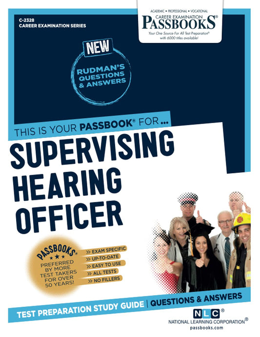 Supervising Hearing Officer (C-2328): Passbooks Study Guide (2328) (Career Examination Series)