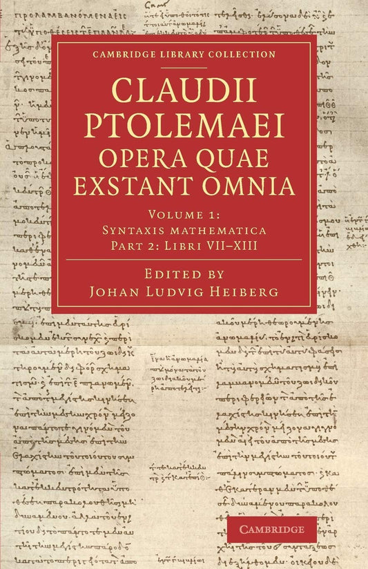 Claudii Ptolemaei opera quae exstant omnia (Cambridge Library Collection - Classics) (Part 2)