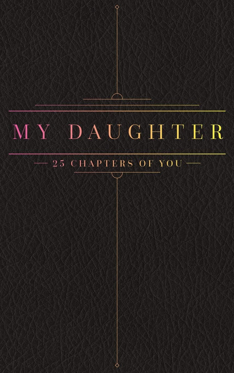 25 Chapters Of You: My Daughter
