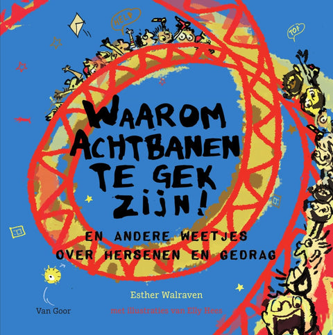 Waarom achtbanen te gek zijn!: en andere weetjes over hersenen en gedrag (Dutch Edition)