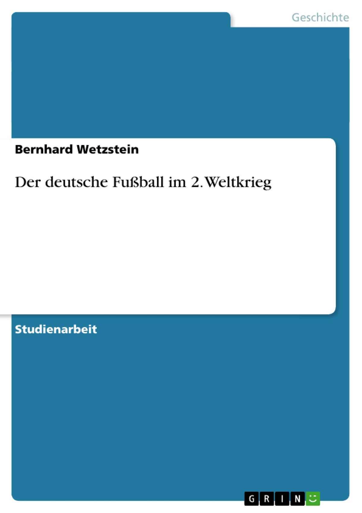 Der deutsche Fußball im 2. Weltkrieg (German Edition)