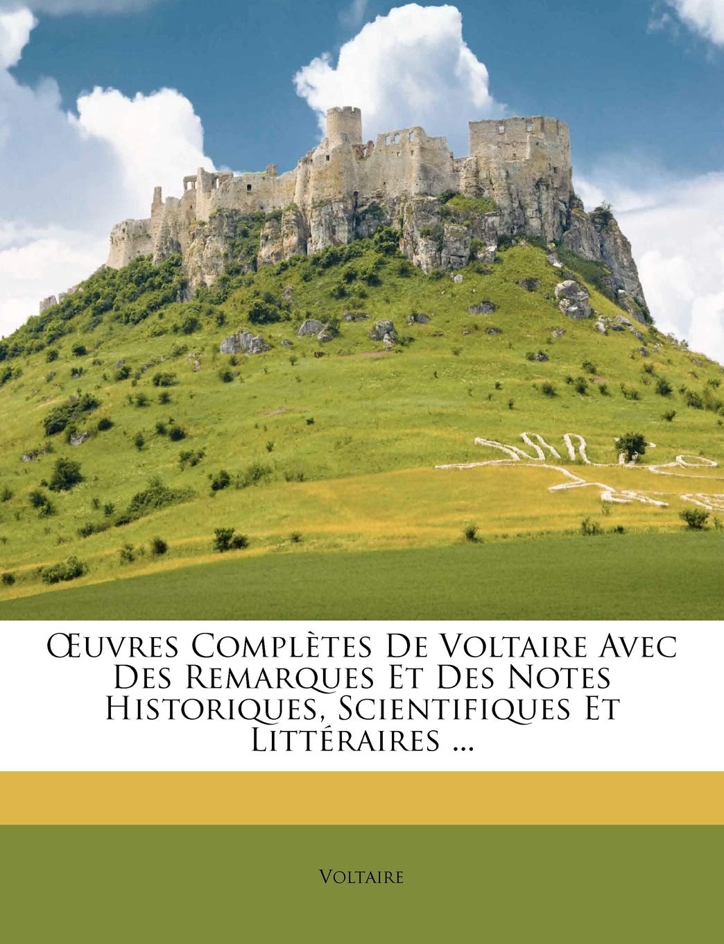 Œuvres Complètes De Voltaire Avec Des Remarques Et Des Notes Historiques, Scientifiques Et Littéraires ... (French Editi
