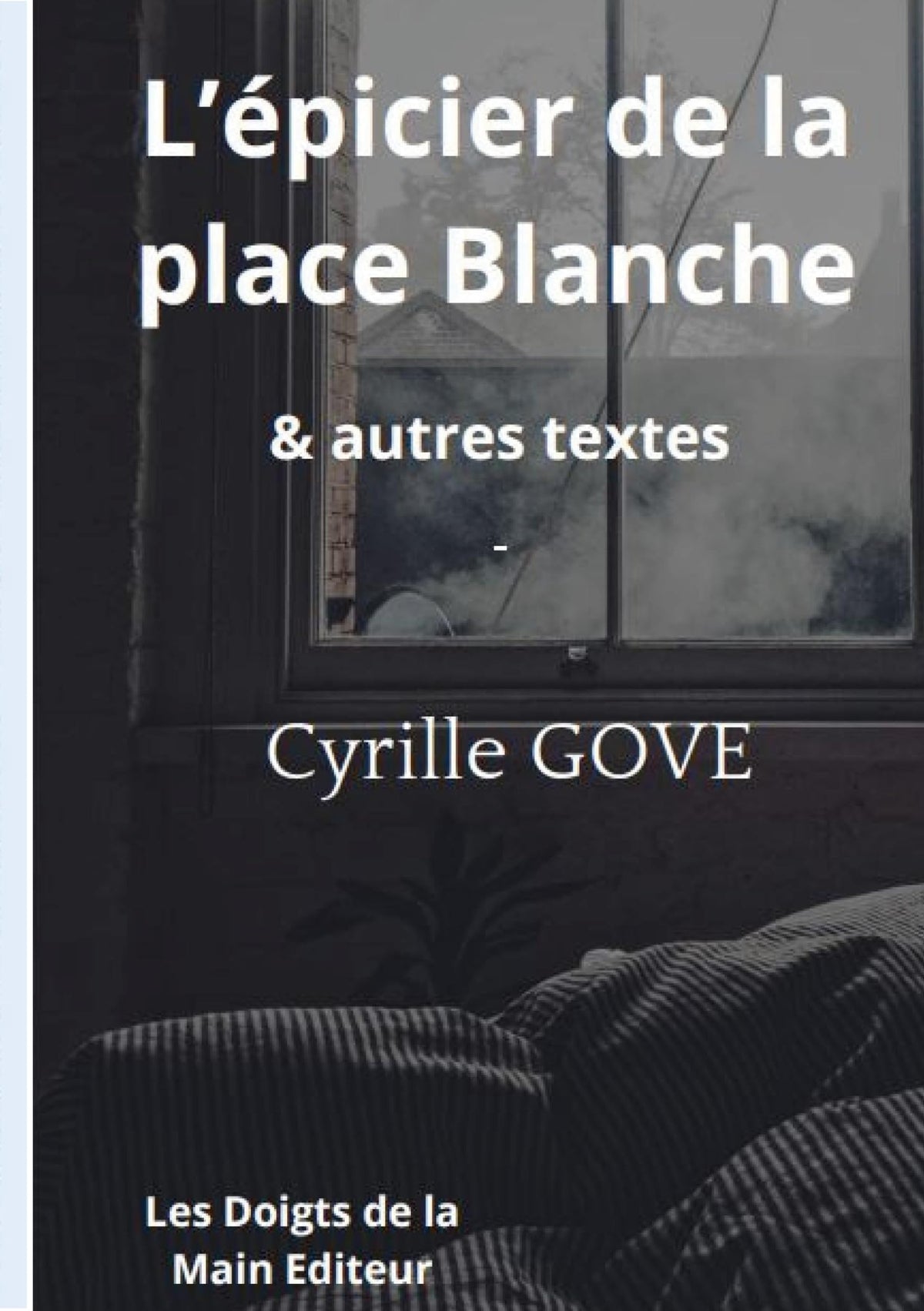 L'épicier de la place Blanche: et autres textes