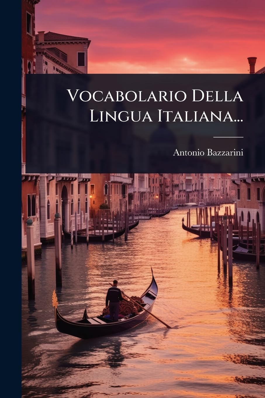 Vocabolario Della Lingua Italiana... (Italian Edition)