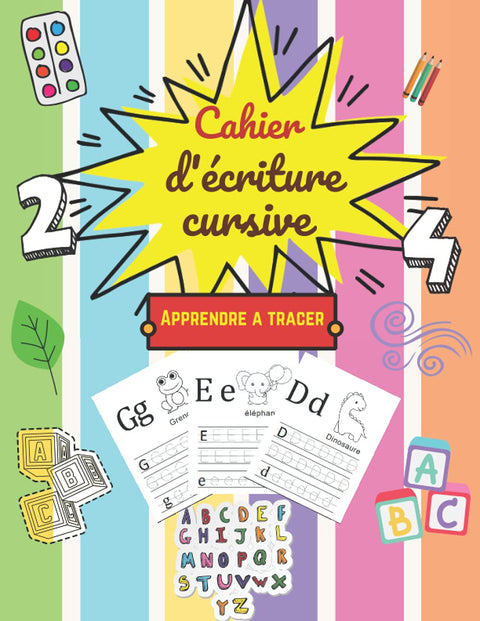Cahier d 'écriture Cursive: Cahier ecriture cursive grande section, Cahier de pratique du traçage des lettres et de l'éc