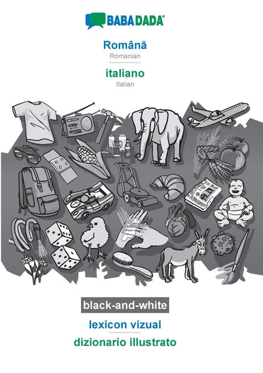 BABADADA black-and-white, Română - italiano, lexicon vizual - dizionario illustrato: Romanian - Italian, visual dictionary (Romanian Edition)