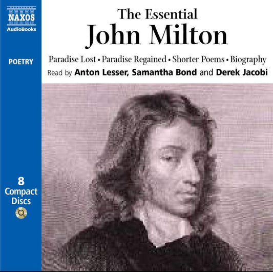 The Essential Milton: Paradise Lost, Paradise Regained, Shorter Poems, Prose, Biography