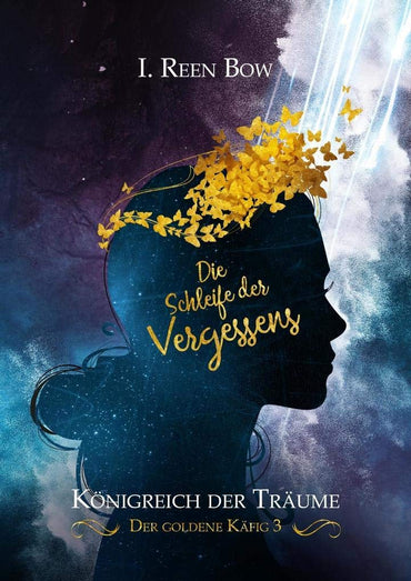 Königreich der Träume - Der goldene Käfig 3: Die Schleife des Vergessens