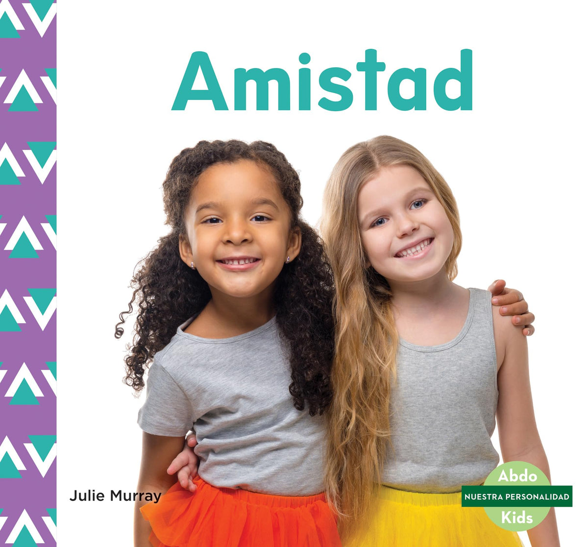 Amistad/ Friendship (Nuestra Personalidad Set 2 (Character Education)) (Spanish Edition)