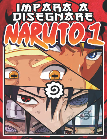 Impara a Disegnare Naruto 1: Semplice guida passo passo per disegnare personaggi famosi di anime - Lezioni di disegno am