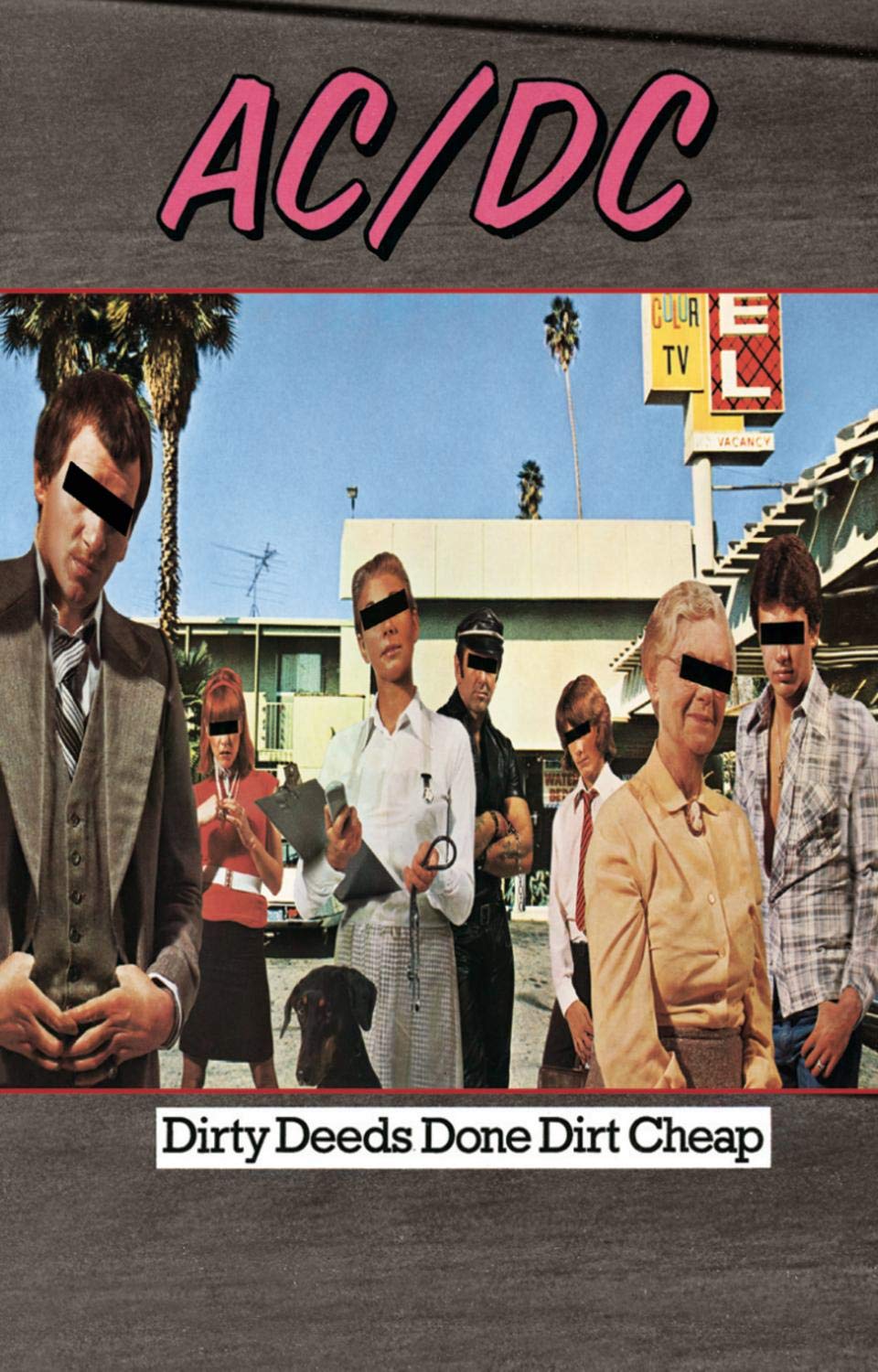 Dirty Deeds Done Dirt Cheap