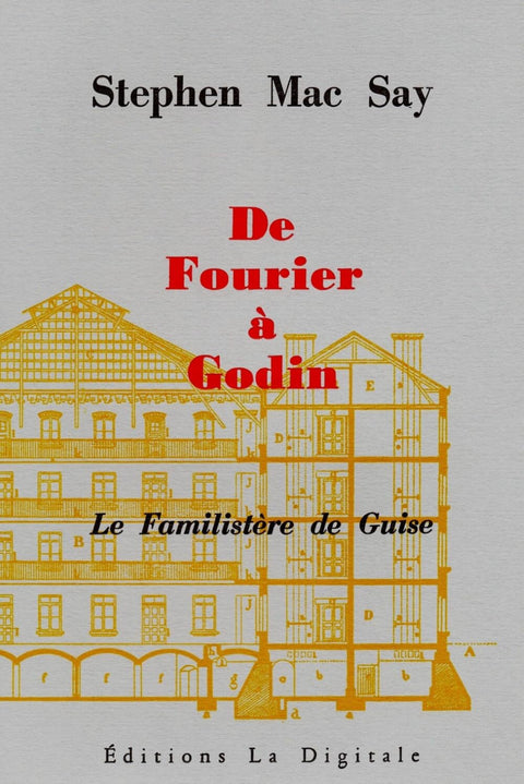 De Fourier à Godin: Le Familistère de Guise