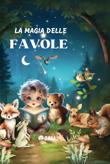 LA MAGIA DELLE FAVOLE: Favole di animaletti incantati (Italian Edition)