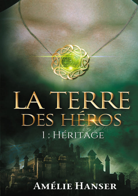 La terre des héros: 1 Héritage (French Edition)
