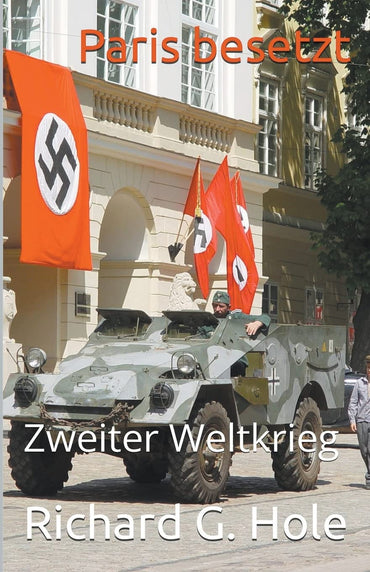 Paris Besetzt (Zweiter Weltkrieg) (German Edition)