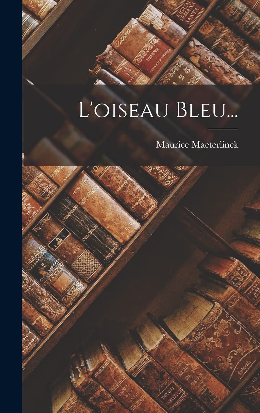 L'oiseau Bleu... (French Edition)