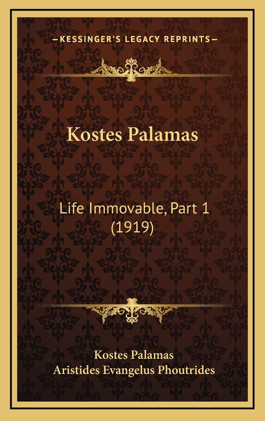 Kostes Palamas: Life Immovable, Part 1 (1919)