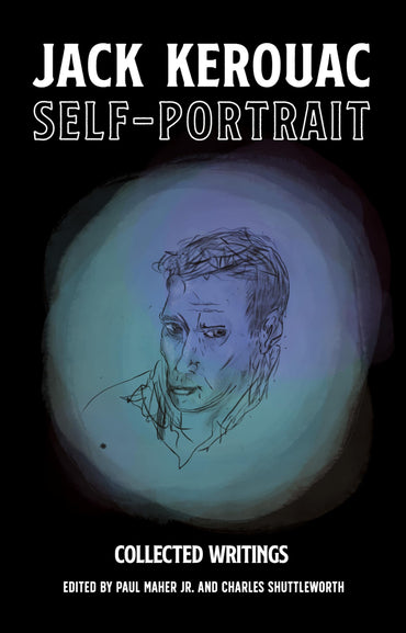 Self-Portrait: Collected Writings by Jack Kerouac (Sal Paradise)
