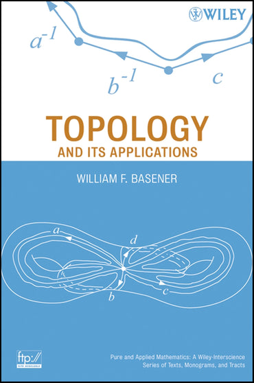 Topology and Its Applications (Pure and Applied Mathematics: A Wiley Series of Texts, Monographs and Tracts)
