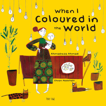 When I Coloured in the World (TINY OWL PUBLIS)