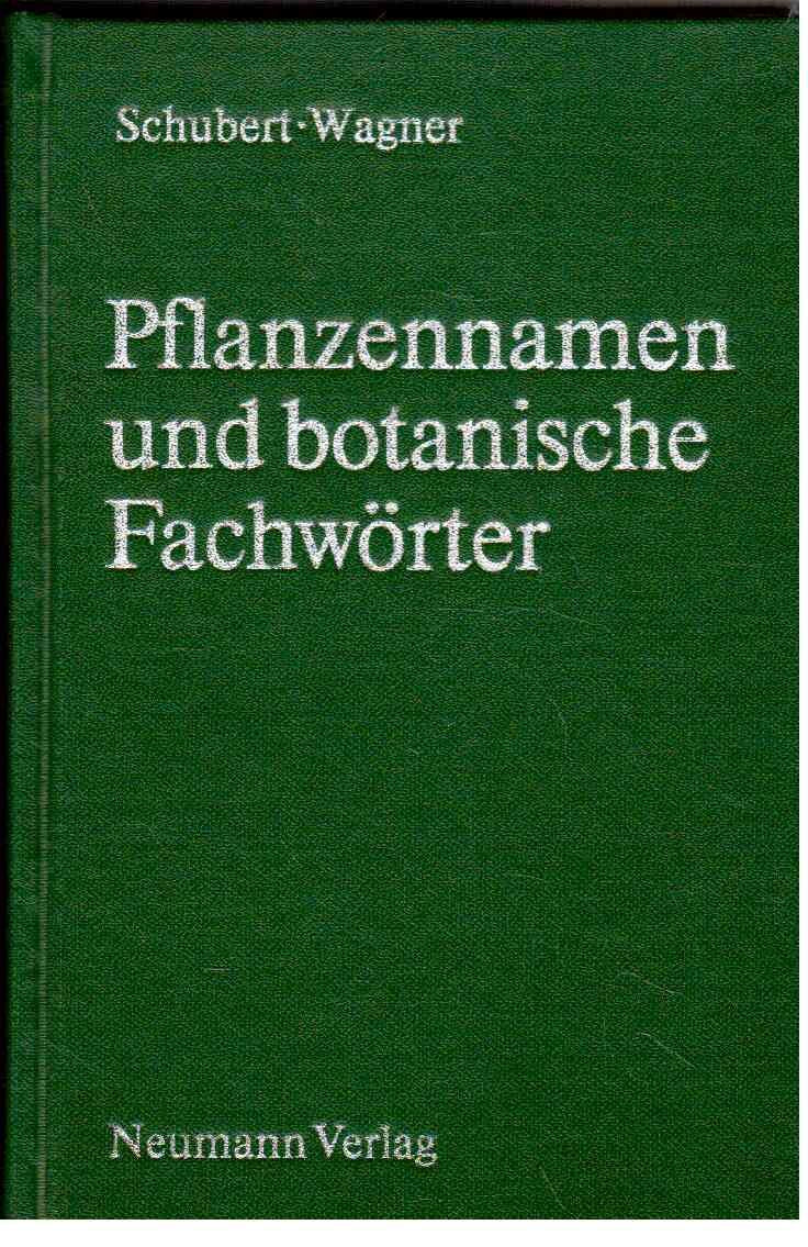 Botanisches Wörterbuch: Pflanzennamen und botanische Fachwörter : mit einer "Einführung in die Terminologie und Nomen