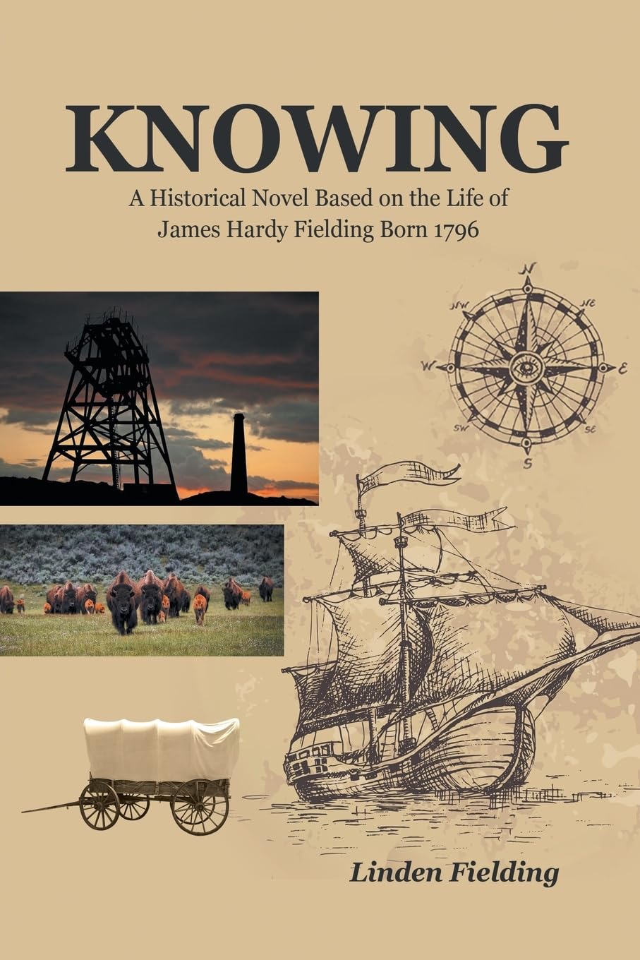 Knowing: A Historical Novel Based on the Life of James Hardy Fielding Born 1796