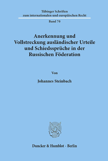 Anerkennung Und Vollstreckung Auslandischer Urteile Und Schiedsspruche in Der Russischen Foderation (Tubinger Schriften 