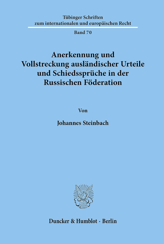 Anerkennung Und Vollstreckung Auslandischer Urteile Und Schiedsspruche in Der Russischen Foderation (Tubinger Schriften 